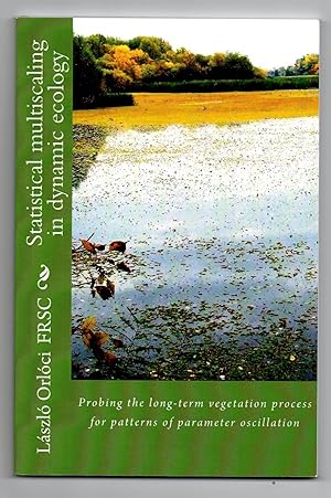 Seller image for Statistical multiscaling in dynamic ecology: Probing the long-term vegetation process for patterns of parameter oscillation for sale by Attic Books (ABAC, ILAB)