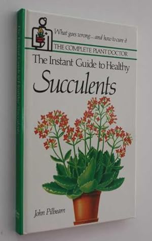 Immagine del venditore per The Instant Guide to Healthy Succulents venduto da Cover to Cover Books & More