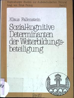 Seller image for Sozial-kognitive Determinanten der Weiterbildungsbeteiligung : e. empir. Studie zum Problem unterschiedl. ausgeprgter Bildungsbereitschaft Erwachsener auf d. Basis e. lerntheoret. Modells. Regensburger Studien zur auerschulischen Bildung ; Bd. 1 for sale by books4less (Versandantiquariat Petra Gros GmbH & Co. KG)