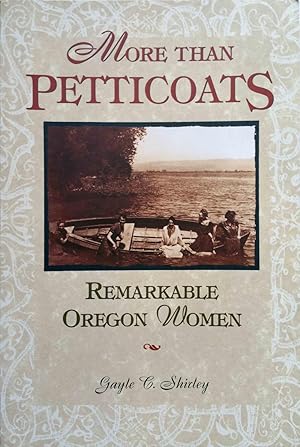 More than Petticoats: Remarkable Oregon Women