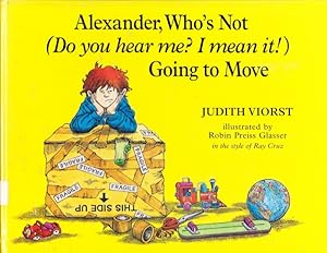 Image du vendeur pour Alexander, Who's Not (Do you hear me? I mean it!) Going to Move mis en vente par Nanny's Web