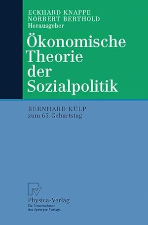 Ökonomische Theorie der Sozialpolitik : Bernhard Külp zum 65. Geburtstag.
