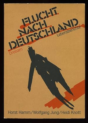 Flucht nach Deutschland : Lebensberichte.