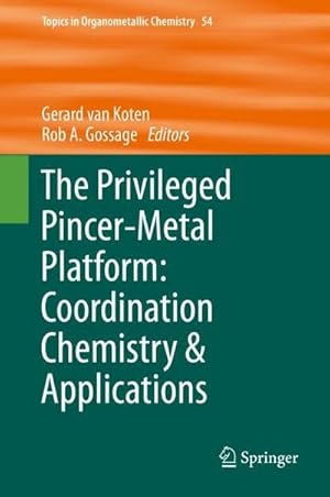 Seller image for The Privileged Pincer-Metal Platform: Coordination Chemistry & Applications for sale by AHA-BUCH GmbH