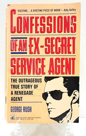 Seller image for Confessions Of An Ex-Secret Service Agent -- The Outrageous True Story of a Renegade Agent for sale by The Parnassus BookShop