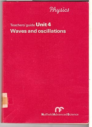 Waves and Oscillations, Physics Teachers' Guide Unit 4 : Nuffield Advanced Science