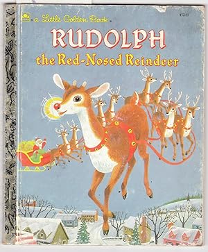 Rudolph the Red-Nosed Reindeer : A Little Golden Book