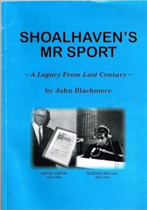 Shoalhaven's Mr Sport - A Legacy from last Century - Artie Smith - Bernie Regan