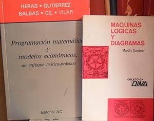 Imagen del vendedor de PROGRAMACIN MATEMTICA Y MODELOS ECONMICOS : un enfoque terico-prctico + MQUINAS LGICAS Y DIAGRAMAS (2 libros) a la venta por Libros Dickens