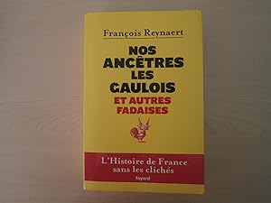 Image du vendeur pour Nos Ancetres Les Gaulois Et Autres Fadaises mis en vente par Le temps retrouv