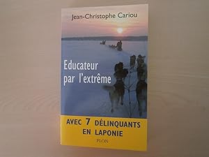 Bild des Verkufers fr Educateur par l'extrme : Avec 7 dlinquants en Laponie zum Verkauf von Le temps retrouv