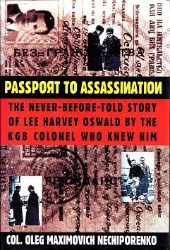 Passport to Assassination: The Never-Before-Told Story of Lee Harvey Oswald by the KGB Colonel Wh...