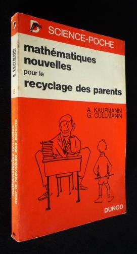 Image du vendeur pour Mathmatiques nouvelles pour le recyclage des parents mis en vente par Abraxas-libris
