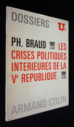 Bild des Verkufers fr Les Crises politiques intrieures de la Ve Rpublique zum Verkauf von Abraxas-libris