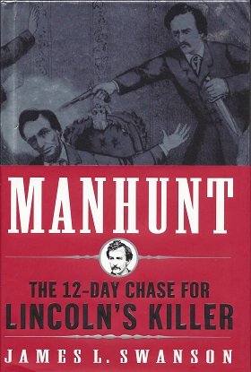 Manhunt: The Twelve-day Chase for Lincoln's Killer