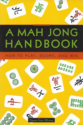 A Mah Jong Handbook: How to Play, Score, and Win