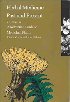 Seller image for Herbal Medicine Past and Present__Volume II__A Reference Guide to Medicinal Plants for sale by San Francisco Book Company