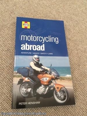 Motorcycling Abroad: Adventure, Advice, Safety, Laws