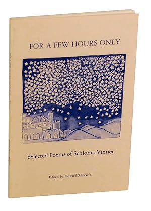 Seller image for For A Few Hours Only: Selected Poems of Shlomo Vinner for sale by Jeff Hirsch Books, ABAA