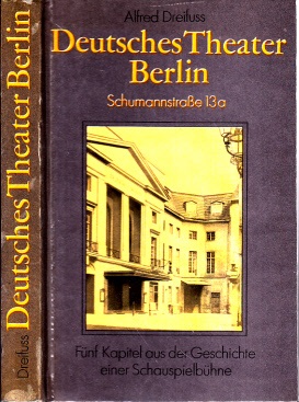 Bild des Verkufers fr Deutsches Theater Berlin Schumannstrae 13 a - Fnf Kapitel aus der Geschichte einer Schauspielbhne zum Verkauf von Andrea Ardelt