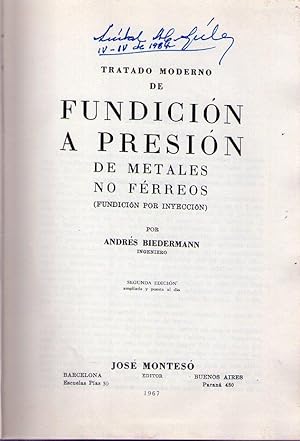 TRATADO MODERNO DE FUNDICION A PRESION DE METALES NO FERREOS. Fundición por inyección. Segunda ed...