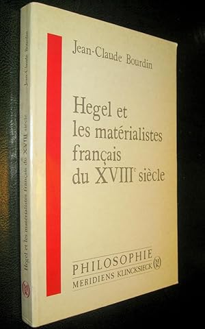 Bild des Verkufers fr Hegel et les matriaslistes franais du XVIIIe sicle. zum Verkauf von Le Chemin des philosophes