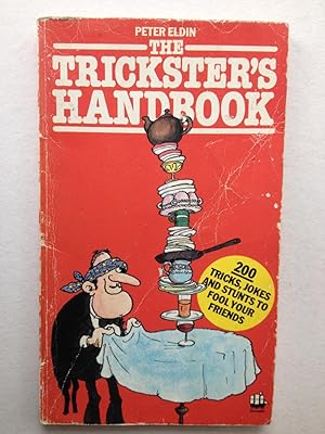 Seller image for The Trickster's HandbooK. 200 Tricks Jokes and Stunts to Fool your Friends for sale by Book Souk