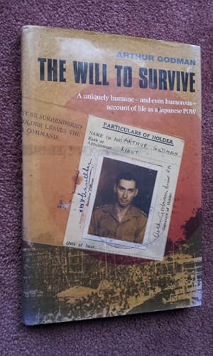 Bild des Verkufers fr THE WILL TO SURVIVE - A uniquely humane - and even humorous account of life as a Japanese POW zum Verkauf von Ron Weld Books