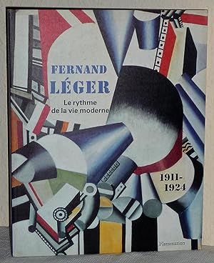 Fernand Léger 1911-1924: Le rythme de la vie moderne