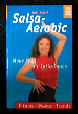 Image du vendeur pour Salsa-Aerobic. Mehr Spa mit Latin-Dance. mis en vente par Antiquariat Matthias Drummer