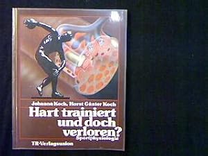 Seller image for Hart trainiert und doch verloren? Sportphysiologie. for sale by Antiquariat Matthias Drummer