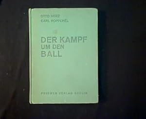 Der Kampf um den Ball. Das Buch vom Fußball.