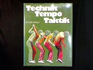 Seller image for Technik, Tempo, Taktik. Ein Golf-Lehrbuch. for sale by Antiquariat Matthias Drummer