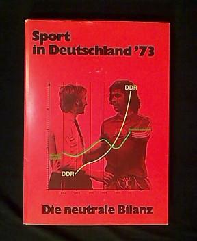 Bild des Verkufers fr Sport in Deutschland '73. Die neutrale Bilanz. Bundesrepublik-DDR. zum Verkauf von Antiquariat Matthias Drummer