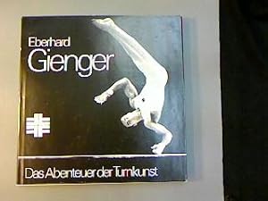 Seller image for Eberhard Gienger. Das Abenteuer der Turnkunst. for sale by Antiquariat Matthias Drummer