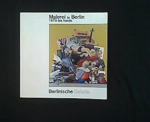 Bild des Verkufers fr Malerei in Berlin von 1970 bis heute. zum Verkauf von Antiquariat Matthias Drummer