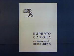 Ruperto Carola. Die Universität Heidelberg.