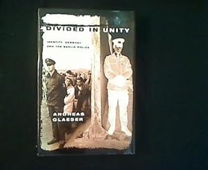 Bild des Verkufers fr Divided in Unity. Identity, Germany, and the Berlin Police. zum Verkauf von Antiquariat Matthias Drummer