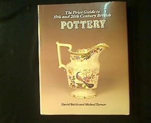 Bild des Verkufers fr The Price Guide to 19th and 20th Century British Pottery. Including Staffordshire Figures and Commemorative Wares. zum Verkauf von Antiquariat Matthias Drummer