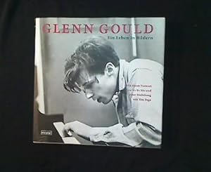 Glenn Gould. Ein Leben in Bildern.