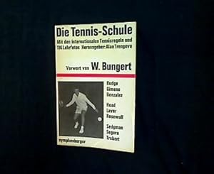 Die Tennis-Schule. Mit den internationalen Tennisregeln und 116 s/w Lehrfotos.