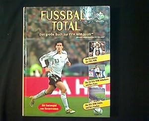 Bild des Verkufers fr Fussball total. Das groe Buch zur FIFA-WM 2006 zum Verkauf von Antiquariat Matthias Drummer