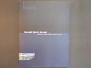 Bauwelt Berlin Annual. Chronik der baulichen Ereignisse 1996 bis 2001: 1996.