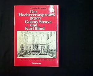 Der Hochverratsprozess gegen Gustav Struve und Karl Blind. Der erste Schwurgerichtsfall in Baden.