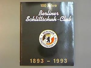 Festschrift 100 Jahre Berliner Schlittschuh-Club. 1893-1993.