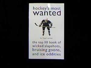 Bild des Verkufers fr Hockey's most wanted. The Top 10 Book of Wicked Slapshots, Bruising Goons, and Ice Oddities. zum Verkauf von Antiquariat Matthias Drummer