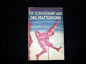 Bild des Verkufers fr Die Todesfahrt auf das Matterhorn. zum Verkauf von Antiquariat Matthias Drummer