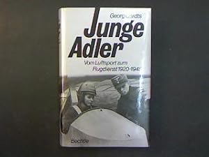 Junge Adler. Vom Luftsport zum Flugdienst 1920-1945.