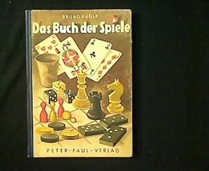 Seller image for Das Buch der Spiele. Eine ausfhrliche Beschreibung der interessantesten Tisch-, Geduld- und Gesellschaftsspiele. for sale by Antiquariat Matthias Drummer