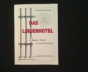 Immagine del venditore per Das Lindenhotel oder 6 Jahre Z. fr ein unverffentlichtes Buch. venduto da Antiquariat Matthias Drummer